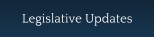 Legislative Updates